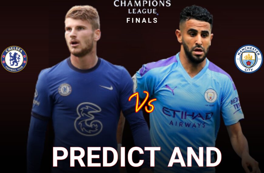 Kimbi blog prediction :- 6,000 XAF to be won by 3 people on 29/05/2021. [ Manchester city vs Chelsea]