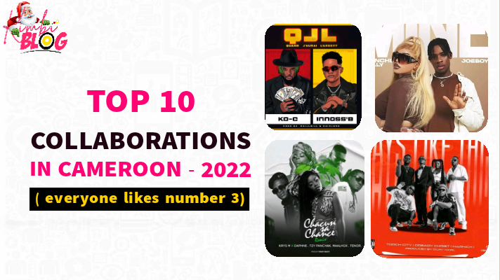 Top 10 Music Collaboration in Cameroon for 2022 ( number 1 signed a deal, see full list )